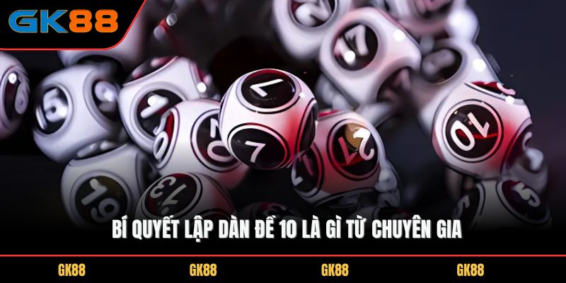 bi-quyet-lap-dan-de-10-la-gi-tu-chuyen-gia