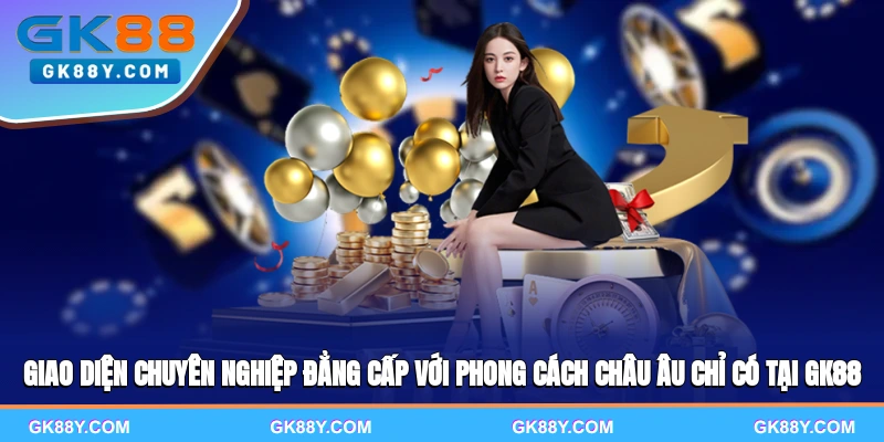 giao-dien-chuyen-nghiep-dang-cap-voi-phong-cach-chau-au-chi-co-tai-gk8