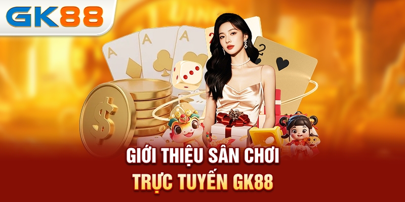 gioi-thieu-san-choi-truc-tuyen-gk88