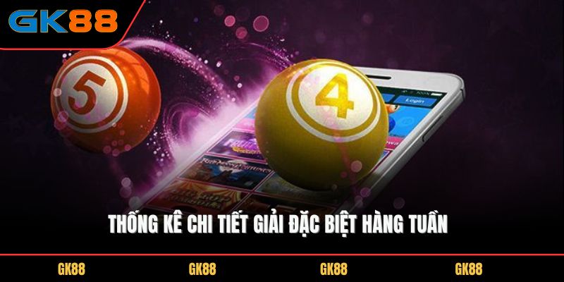 thong-ke-chi-tiet-giai-dac-biet-hang-tuan