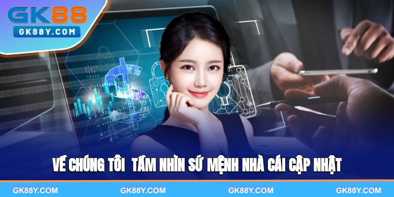 ve-chung-toi-tam-nhin-su-menh-nha-cai-cap-nhat